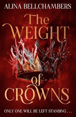 Alina Bellchambers - Weight of Crowns, Häftad
