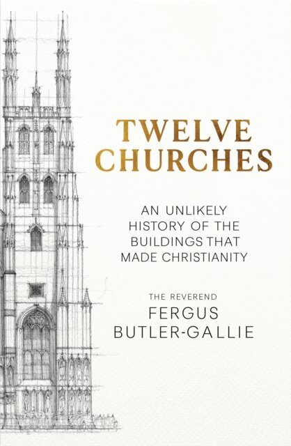 Fergus Butler-Gallie - Twelve Churches, E-bok. Tillgänglighet: Lägg i varukorg