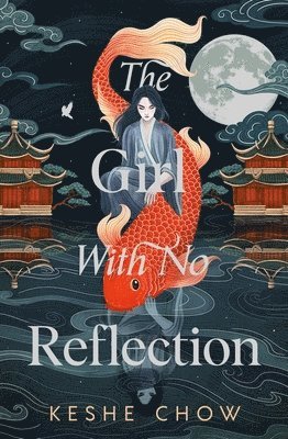 Keshe Chow - Girl With No Reflection, Inbunden