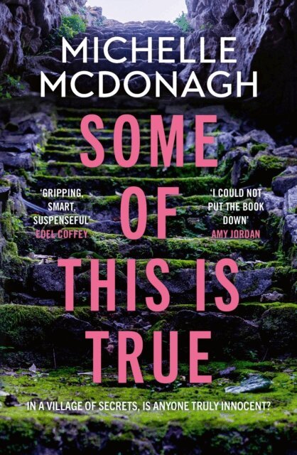Michelle McDonagh - Some of This Is True, E-bok