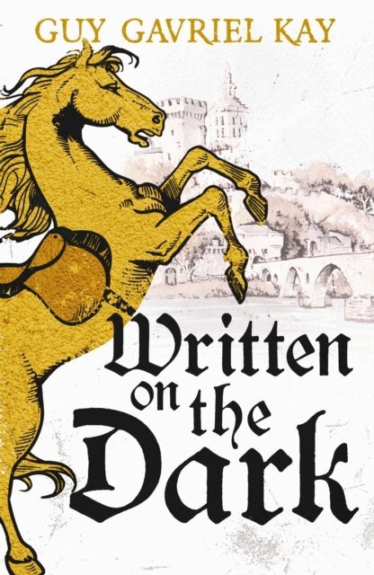 Guy Gavriel Kay - Written on the Dark, E-bok