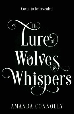 Amanda Connolly - Lure of Wolves and Whispers, Inbunden