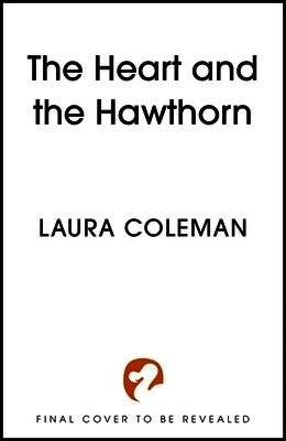 Laura Coleman - Heart and the Hawthorn, Häftad