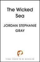 Jordan Stephanie Gray - Wicked Sea, Häftad. Tillgänglighet: Kommande