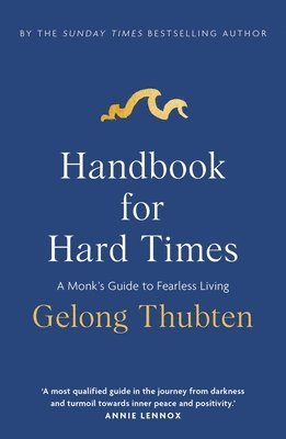 Gelong Thubten - Handbook for Hard Times, Häftad