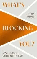 Scott Thomas - What's Blocking You?, Inbunden. Tillgänglighet: Kommande