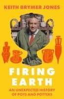 Keith Brymer Jones - Firing Earth, Häftad