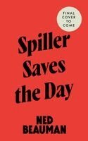 Ned Beauman - Spiller Saves the Day, Häftad. Tillgänglighet: Kommande