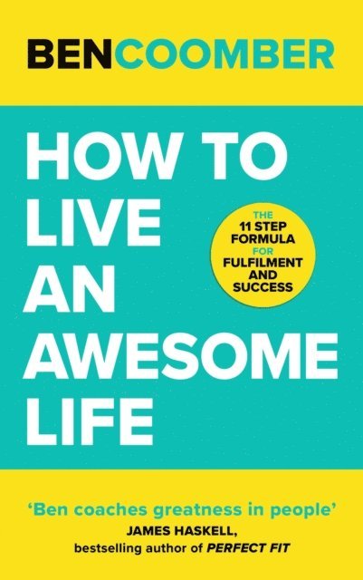Ben Coomber - How To Live An Awesome Life, E-bok. Tillgänglighet: Lägg i varukorg