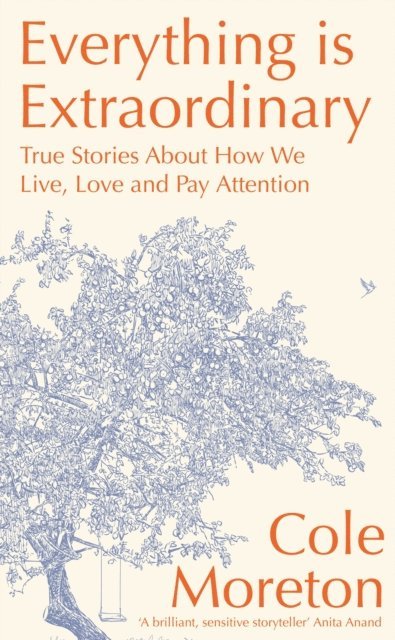 Cole Moreton - Everything is Extraordinary, E-bok