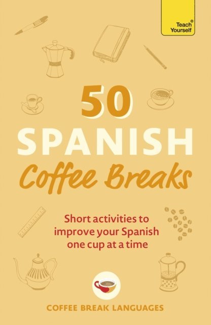 Coffee Break Languages - 50 Spanish Coffee Breaks, E-bok