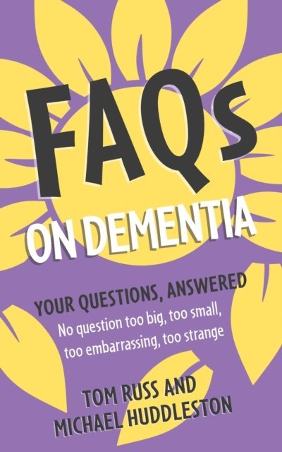 Michael Huddleston, Tom Russ - FAQs on Dementia, E-bok