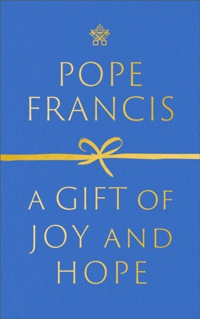 Pope Francis - Gift of Joy and Hope, E-bok