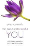 The Good and Beautiful You