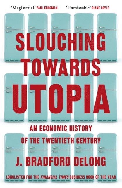 Brad de Long - Slouching Towards Utopia, E-bok. Tillgänglighet: Lägg i varukorg