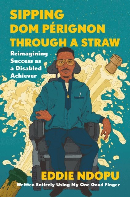 Eddie Ndopu - Sipping Dom P rignon Through A Straw, E-bok