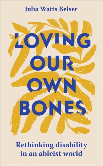 Julia Watts Belser - Loving Our Own Bones, E-bok