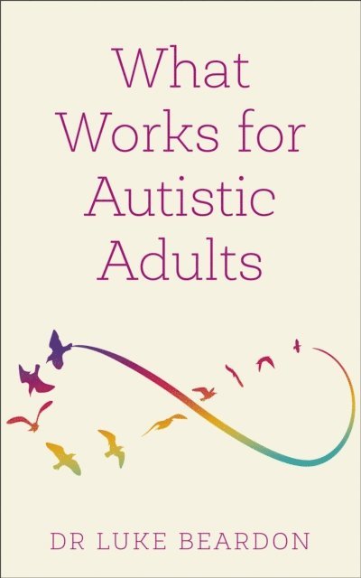 Luke Beardon - What Works for Autistic Adults, E-bok