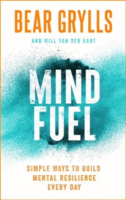 Bear Grylls - Mind Fuel, E-bok
