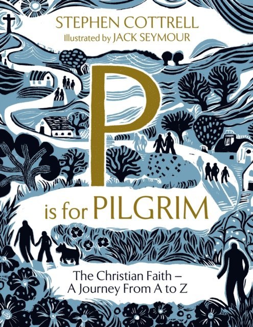 Stephen Cottrell - P is for Pilgrim, E-bok