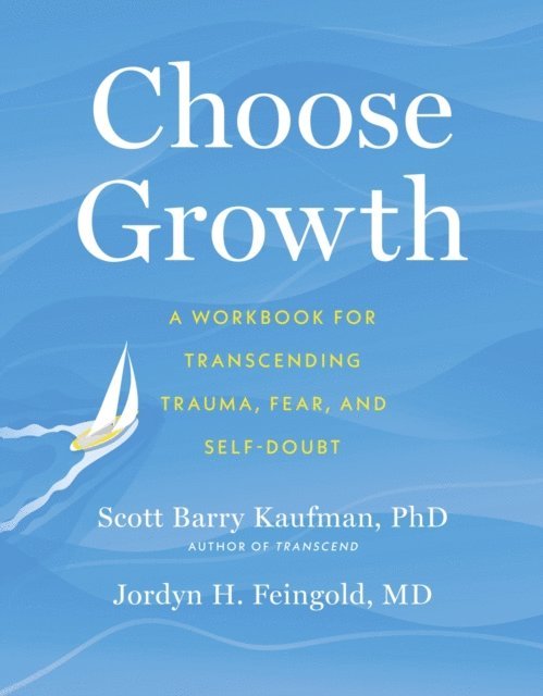 Jordyn Feingold, Scott Barry Kaufman - Choose Growth, E-bok