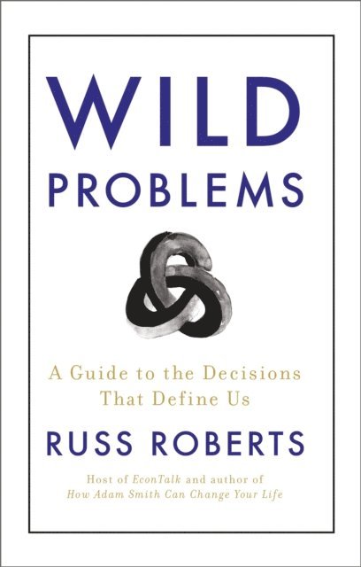 Russ Roberts - Wild Problems, E-bok