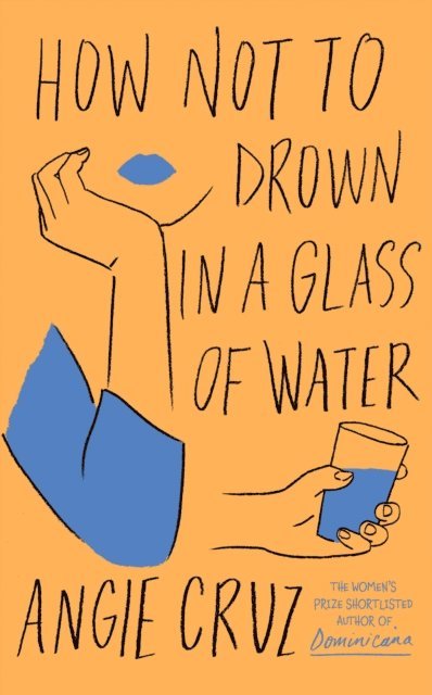 Angie Cruz - How Not to Drown in a Glass of Water, E-bok
