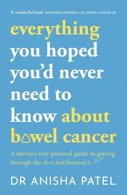 everything you hoped you d never need to know about bowel cancer