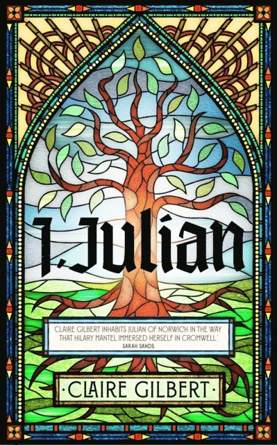 Claire Gilbert - I, Julian: The fictional autobiography of Julian of Norwich, E-bok