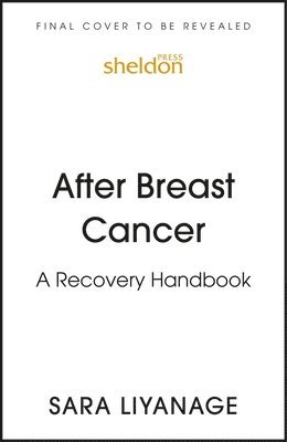 Sara Liyanage - After Breast Cancer: A Recovery Handbook, Häftad