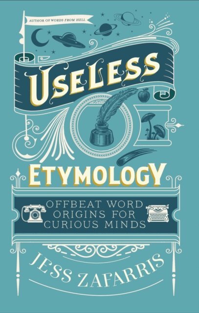 Jess Zafarris - Useless Etymology, E-bok