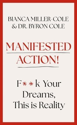 Bianca Miller-Cole, Byron Cole - Manifested Action, Inbunden