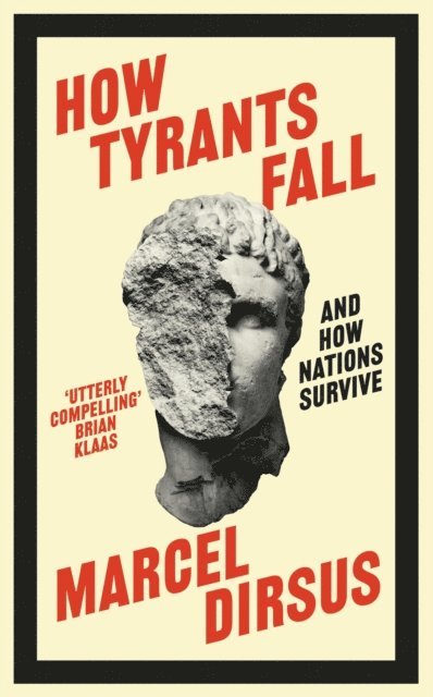 Marcel Dirsus - How Tyrants Fall, E-bok