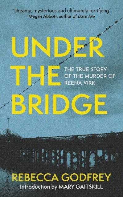 Rebecca Godfrey - Under the Bridge, E-bok