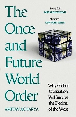 Amitav Acharya - Once and Future World Order, Häftad