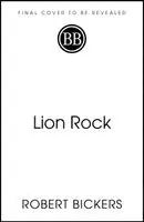 Robert Bickers - Lion Rock, Inbunden. Tillgänglighet: Kommande