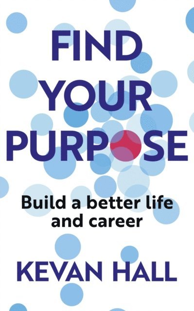 Kevan Hall - Find Your Purpose, E-bok