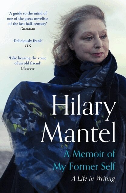 Hilary Mantel - Memoir of My Former Self, Häftad