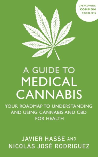 Nicol s Jose Rodriguez, Javier Hasse - Guide to Medical Cannabis, E-bok