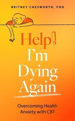 Britney Chesworth - Help! I’m Dying Again, Häftad