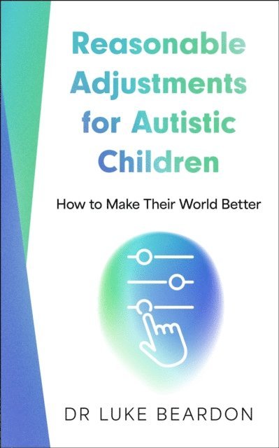 Luke Beardon - Reasonable Adjustments for Autistic Children, E-bok