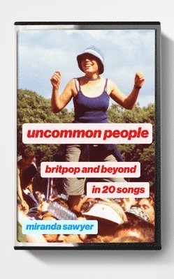 Miranda Sawyer - Uncommon People, Inbunden. Tillgänglighet: Lägg i varukorg