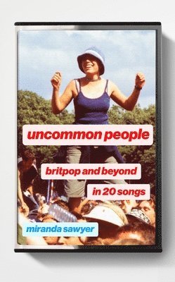 Miranda Sawyer - Uncommon People, Häftad. Tillgänglighet: Lägg i varukorg