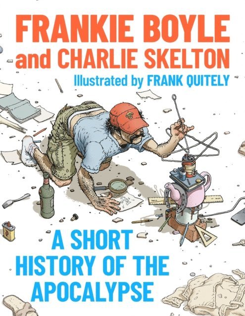 Charlie Skelton, Frankie Boyle - Short History of the Apocalypse, E-bok