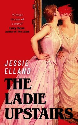 Jessie Elland - Ladie Upstairs, Inbunden