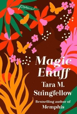 Tara M Stringfellow - Magic Enuff, Inbunden