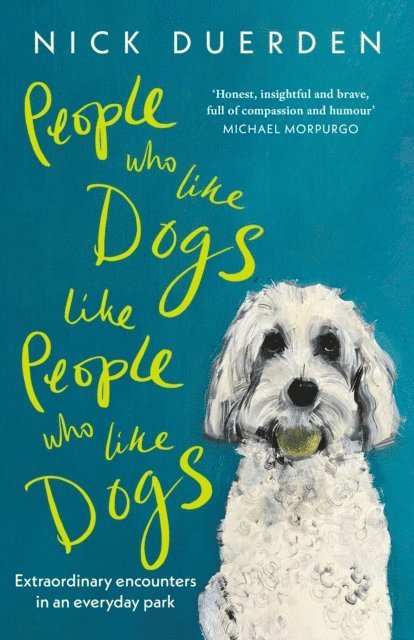 Nick Duerden - People Who Like Dogs Like People Who Like Dogs, E-bok. Tillgänglighet: Lägg i varukorg