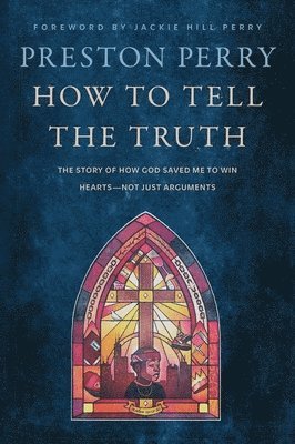 Preston Perry - How to Tell the Truth, Häftad