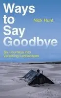 Nick Hunt - Ways to Say Goodbye, Inbunden. Tillgänglighet: Kommande
