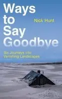 Nick Hunt - Ways to Say Goodbye, Häftad. Tillgänglighet: Kommande